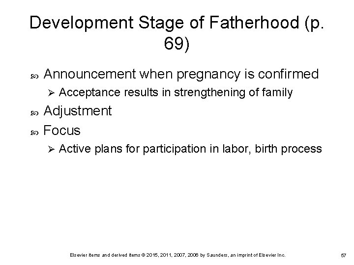 Development Stage of Fatherhood (p. 69) Announcement when pregnancy is confirmed Ø Acceptance results