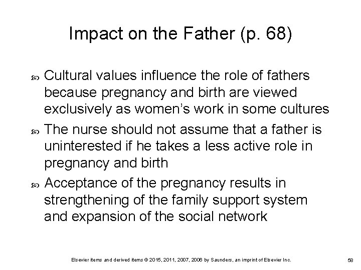 Impact on the Father (p. 68) Cultural values influence the role of fathers because