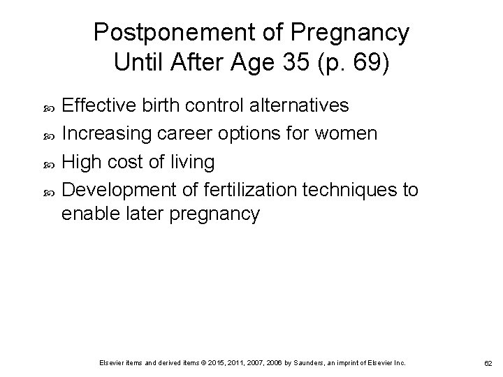 Postponement of Pregnancy Until After Age 35 (p. 69) Effective birth control alternatives Increasing