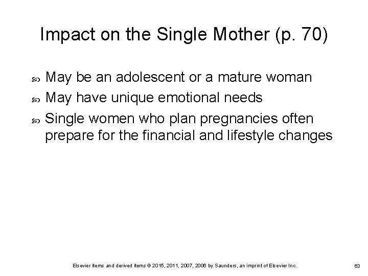 Impact on the Single Mother (p. 70) May be an adolescent or a mature