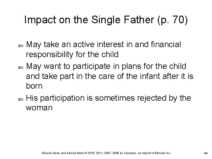 Impact on the Single Father (p. 70) May take an active interest in and