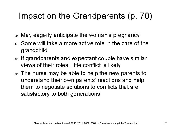 Impact on the Grandparents (p. 70) May eagerly anticipate the woman’s pregnancy Some will