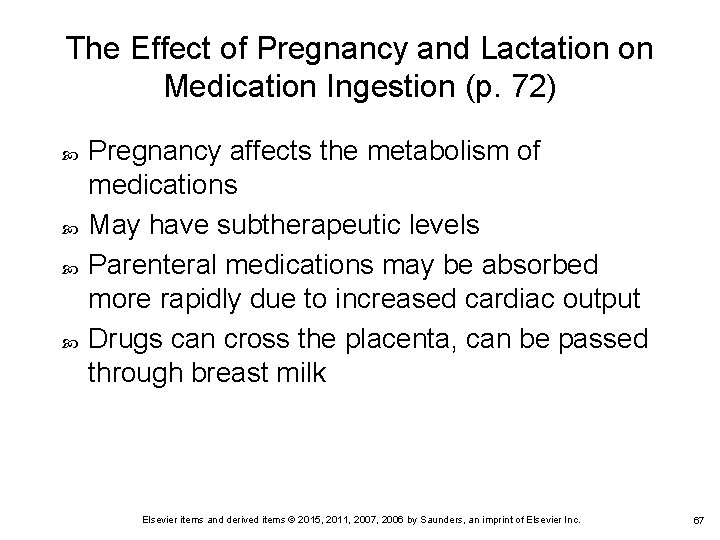 The Effect of Pregnancy and Lactation on Medication Ingestion (p. 72) Pregnancy affects the