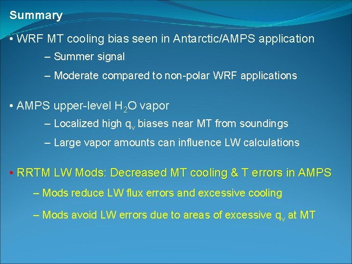 Summary • WRF MT cooling bias seen in Antarctic/AMPS application – Summer signal –
