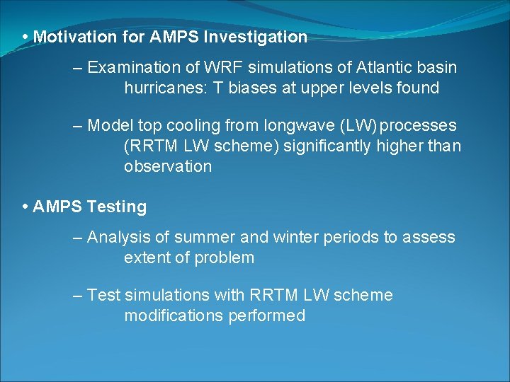  • Motivation for AMPS Investigation – Examination of WRF simulations of Atlantic basin