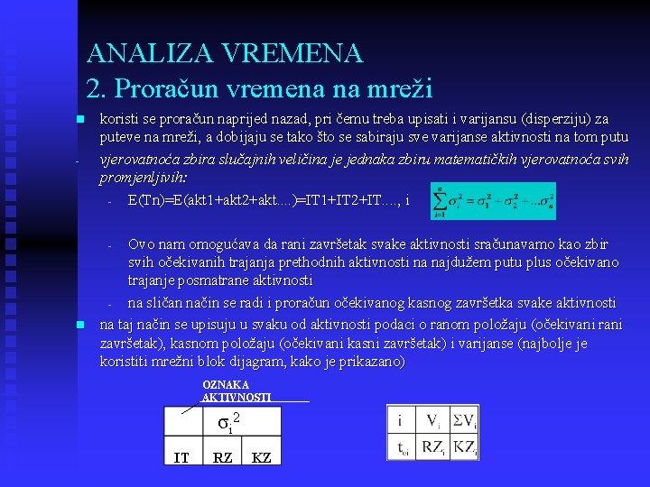 ANALIZA VREMENA 2. Proračun vremena na mreži n - koristi se proračun naprijed nazad,