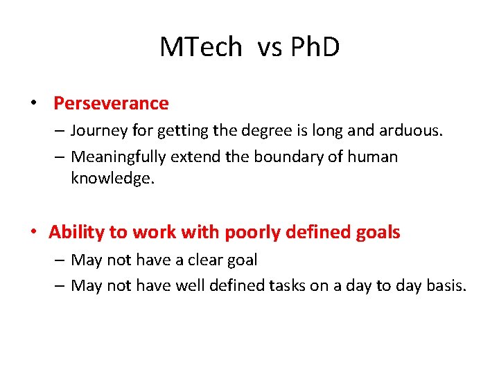 MTech vs Ph. D • Perseverance – Journey for getting the degree is long MTech vs Ph. D • Perseverance – Journey for getting the degree is long
