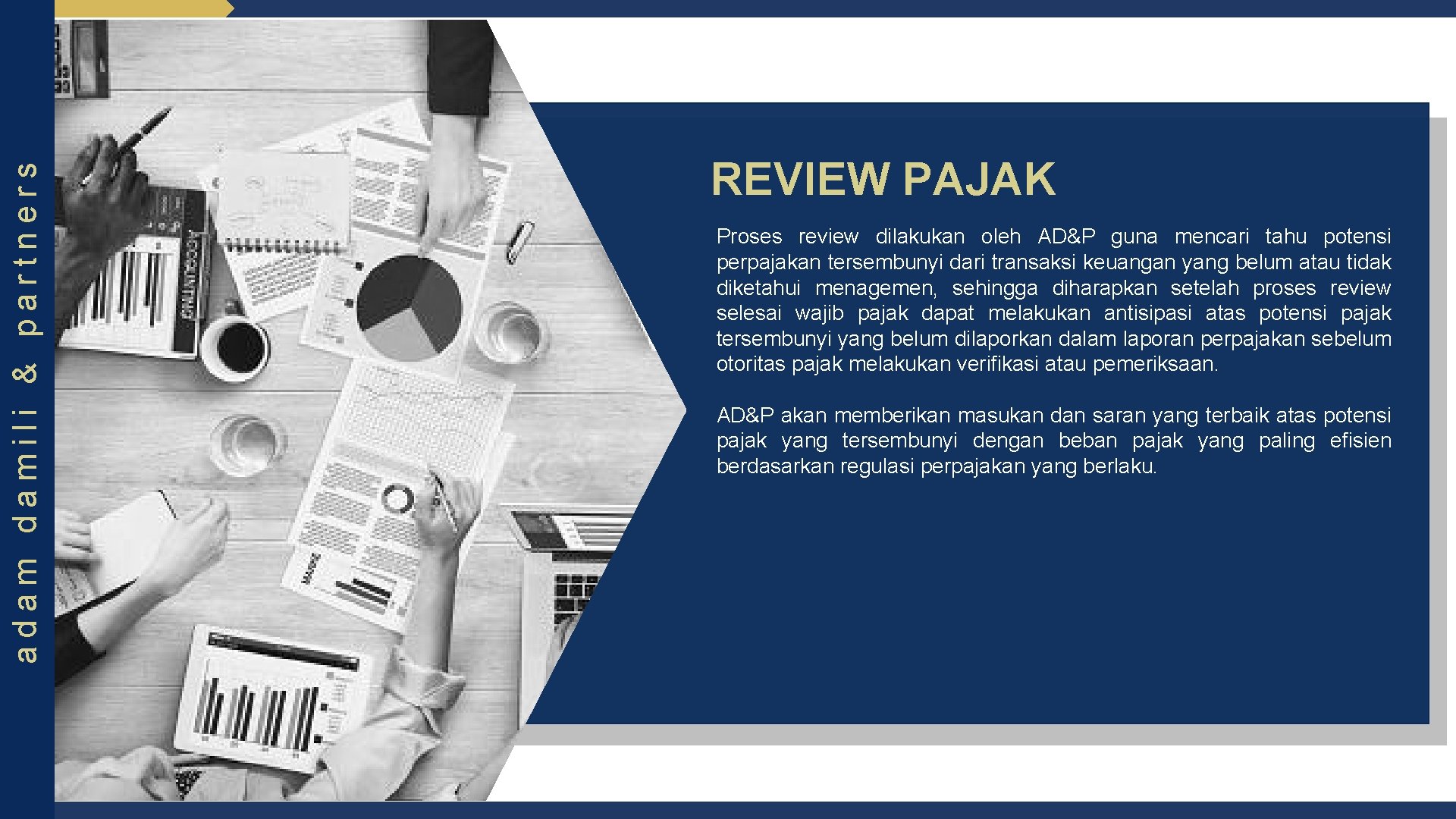 adam damili & partners REVIEW PAJAK Proses review dilakukan oleh AD&P guna mencari tahu