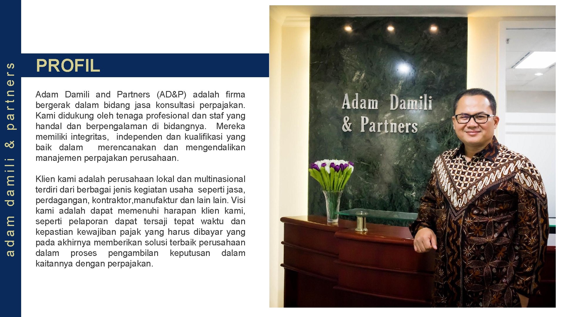 adam damili & partners PROFIL Adam Damili and Partners (AD&P) adalah firma bergerak dalam