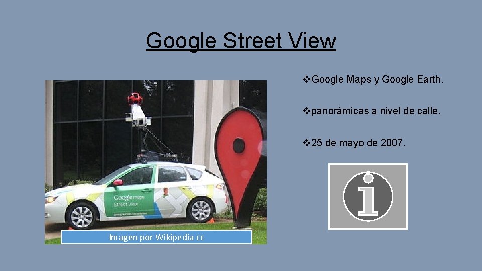 Google Street View v. Google Maps y Google Earth. vpanorámicas a nivel de calle.