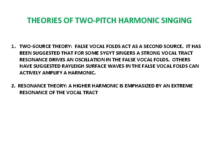 THEORIES OF TWO-PITCH HARMONIC SINGING 1. TWO-SOURCE THEORY: FALSE VOCAL FOLDS ACT AS A