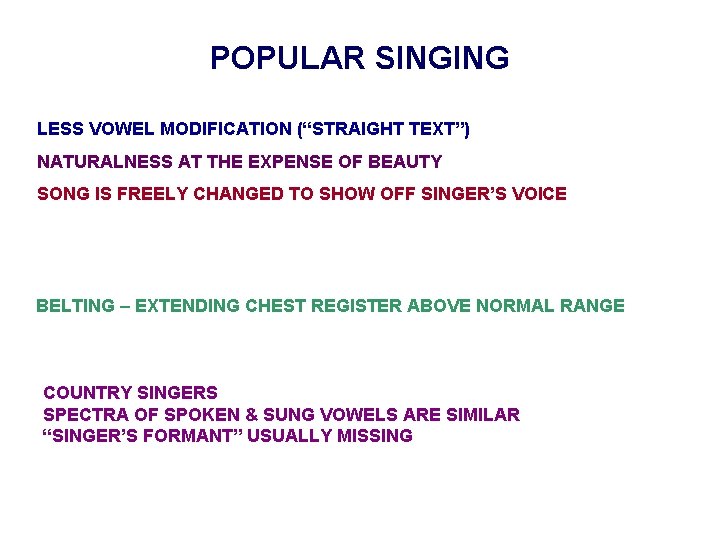 POPULAR SINGING LESS VOWEL MODIFICATION (“STRAIGHT TEXT”) NATURALNESS AT THE EXPENSE OF BEAUTY SONG