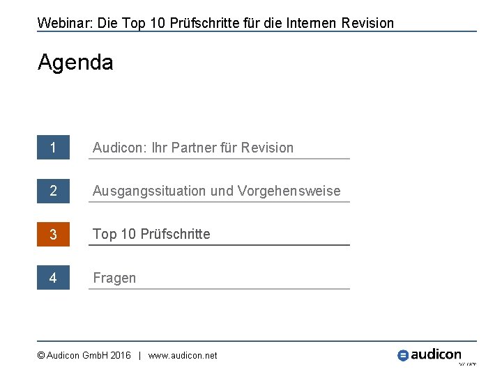 Webinar: Die Top 10 Prüfschritte für die Internen Revision Agenda 1 Audicon: Ihr Partner