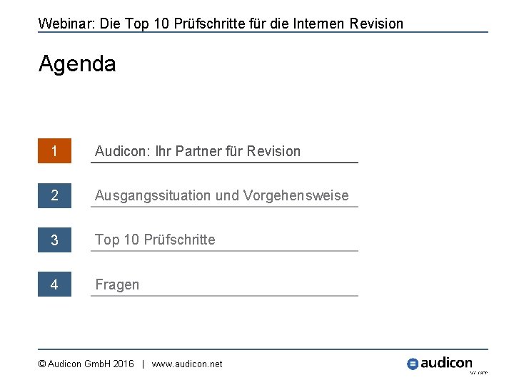 Webinar: Die Top 10 Prüfschritte für die Internen Revision Agenda 1 Audicon: Ihr Partner