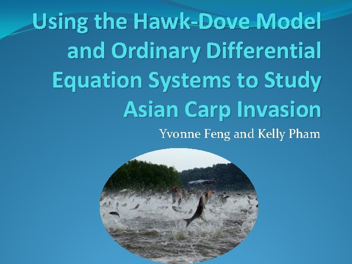 Using the Hawk-Dove Model and Ordinary Differential Equation Systems to Study Asian Carp Invasion