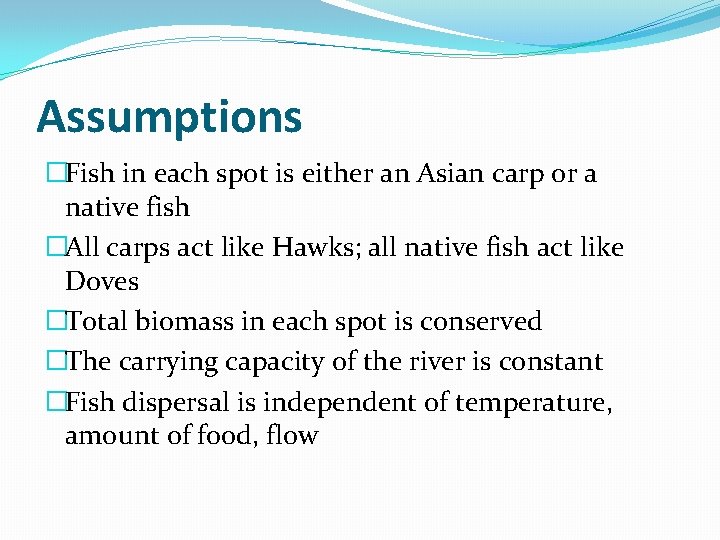 Assumptions �Fish in each spot is either an Asian carp or a native fish