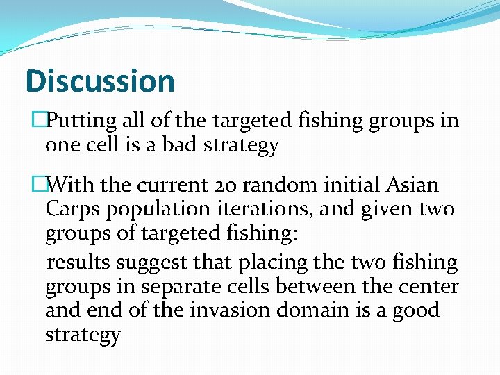 Discussion �Putting all of the targeted fishing groups in one cell is a bad