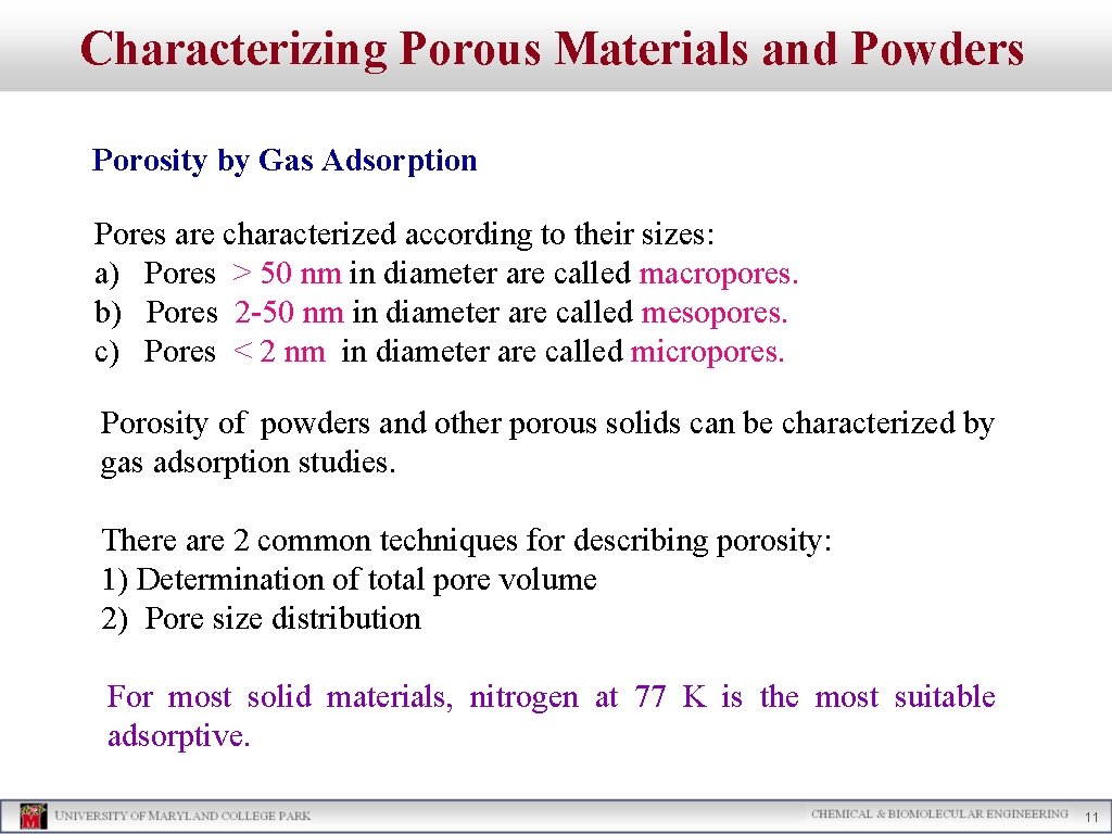 Characterizing Porous Materials and Powders Porosity by Gas Adsorption Pores are characterized according to