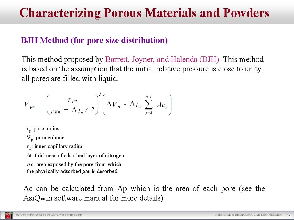 Characterizing Porous Materials and Powders BJH Method (for pore size distribution) This method proposed