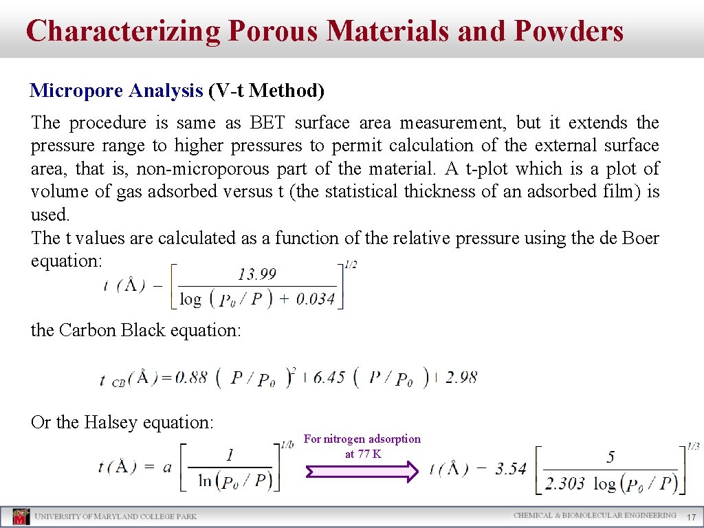 Characterizing Porous Materials and Powders Micropore Analysis (V-t Method) The procedure is same as