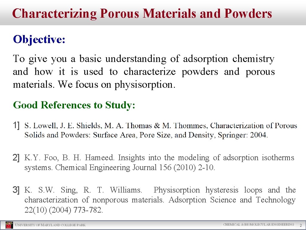 Characterizing Porous Materials and Powders Objective: To give you a basic understanding of adsorption