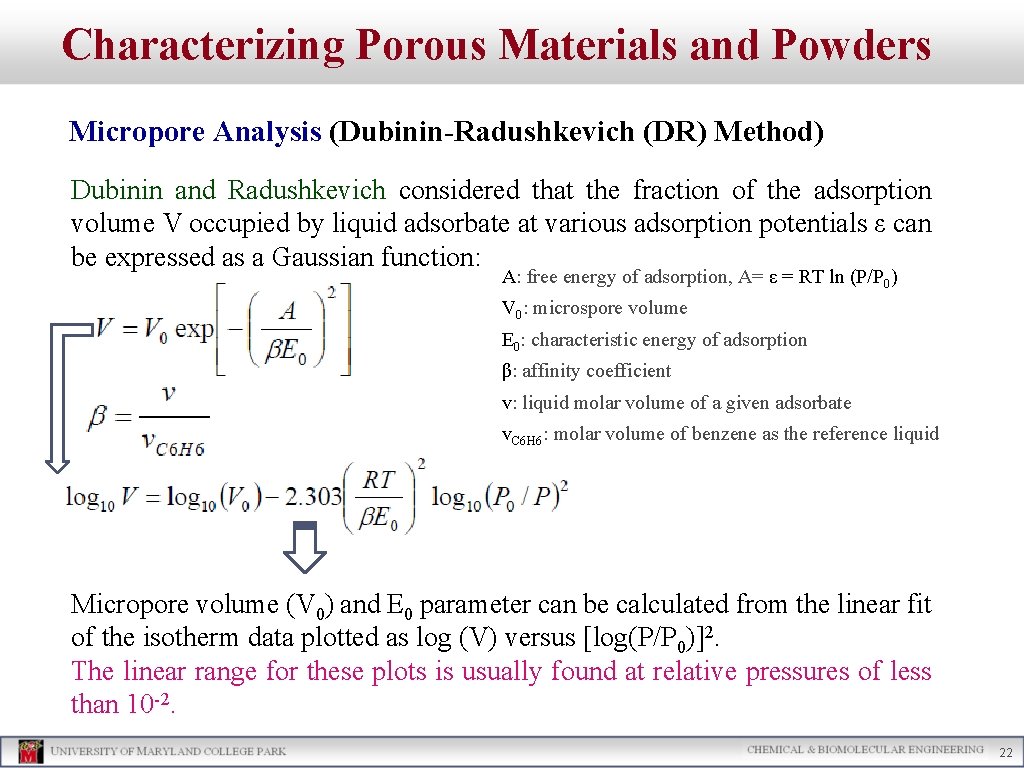 Characterizing Porous Materials and Powders Micropore Analysis (Dubinin-Radushkevich (DR) Method) Dubinin and Radushkevich considered