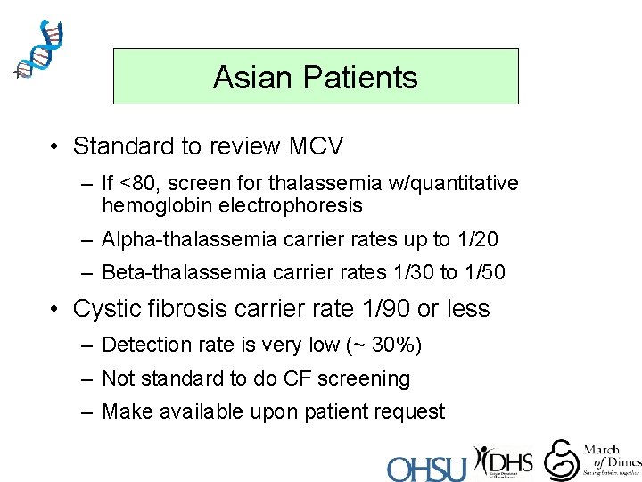 Asian Patients • Standard to review MCV – If <80, screen for thalassemia w/quantitative