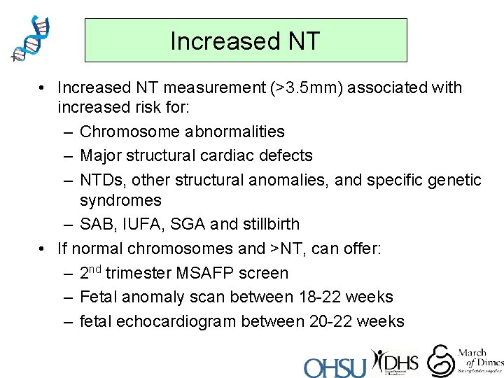 Increased NT • Increased NT measurement (>3. 5 mm) associated with increased risk for: