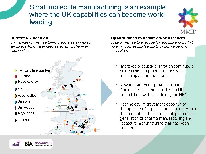 Small molecule manufacturing is an example where the UK capabilities can become world leading