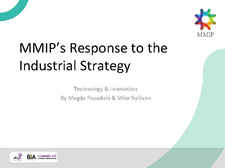 MMIP’s Response to the Industrial Strategy Technology & Innovation By Magda Papadaki & Mike