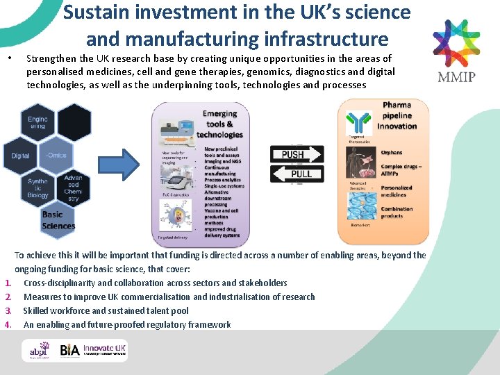  • Sustain investment in the UK’s science and manufacturing infrastructure Strengthen the UK