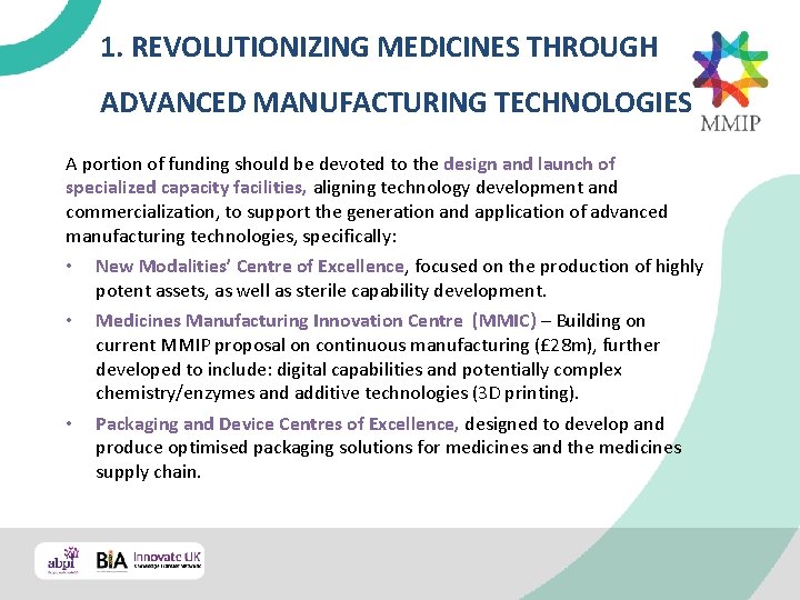 1. REVOLUTIONIZING MEDICINES THROUGH ADVANCED MANUFACTURING TECHNOLOGIES A portion of funding should be devoted