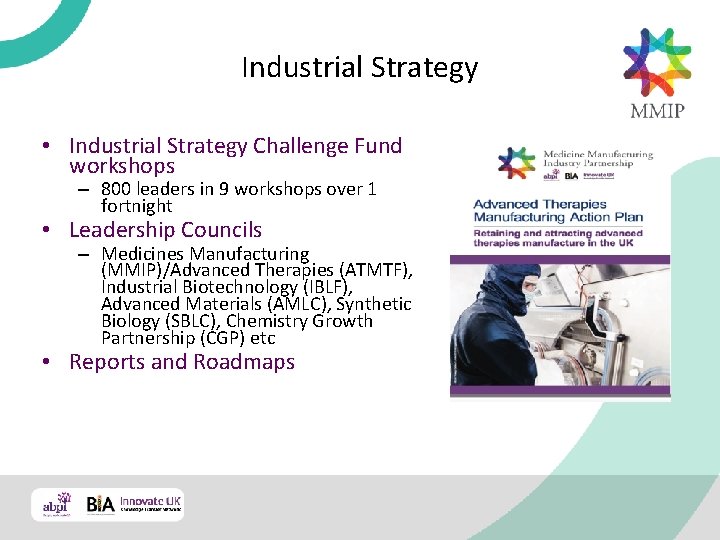 Industrial Strategy • Industrial Strategy Challenge Fund workshops – 800 leaders in 9 workshops