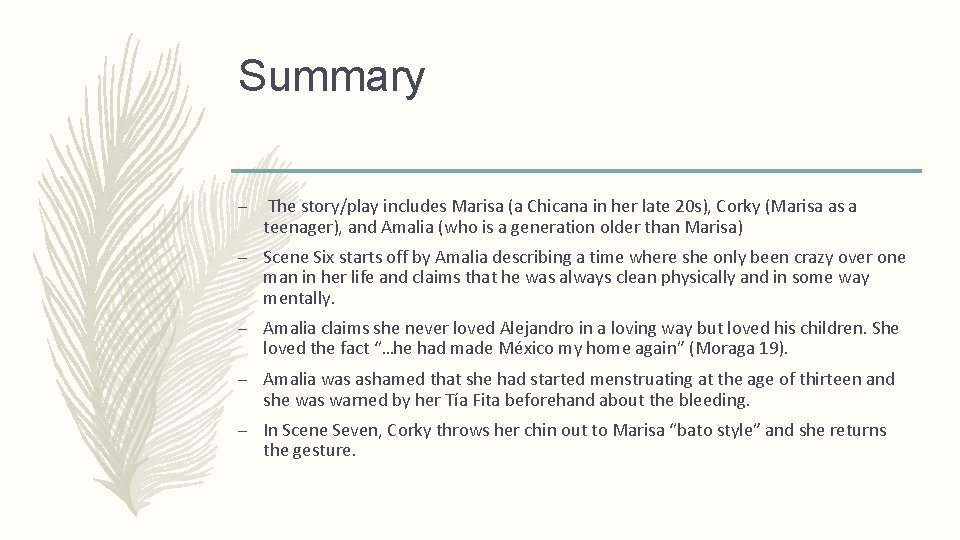 Summary – The story/play includes Marisa (a Chicana in her late 20 s), Corky Summary – The story/play includes Marisa (a Chicana in her late 20 s), Corky