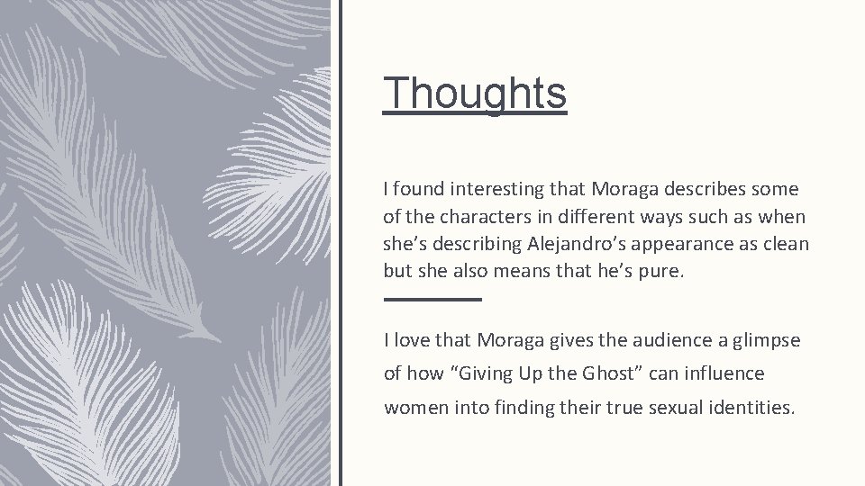 Thoughts I found interesting that Moraga describes some of the characters in different ways Thoughts I found interesting that Moraga describes some of the characters in different ways