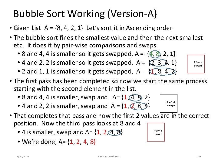 Bubble Sort Working (Version-A) • Given List A = {8, 4, 2, 1} Let’s Bubble Sort Working (Version-A) • Given List A = {8, 4, 2, 1} Let’s
