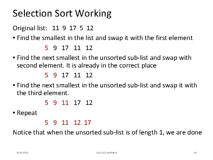 Selection Sort Working Original list: 11 9 17 5 12 • Find the smallest Selection Sort Working Original list: 11 9 17 5 12 • Find the smallest