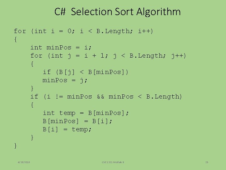 C# Selection Sort Algorithm for (int i = 0; i < B. Length; i++) C# Selection Sort Algorithm for (int i = 0; i < B. Length; i++)