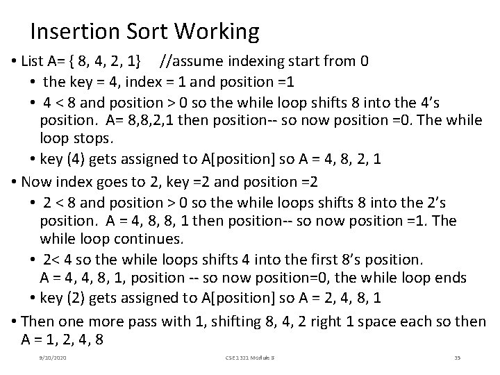 Insertion Sort Working • List A= { 8, 4, 2, 1} //assume indexing start Insertion Sort Working • List A= { 8, 4, 2, 1} //assume indexing start