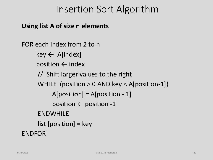 Insertion Sort Algorithm Using list A of size n elements FOR each index from Insertion Sort Algorithm Using list A of size n elements FOR each index from