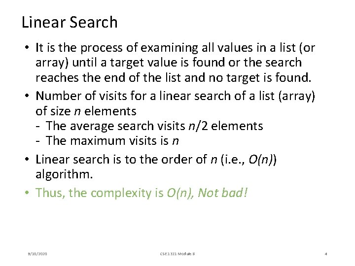 Linear Search • It is the process of examining all values in a list Linear Search • It is the process of examining all values in a list