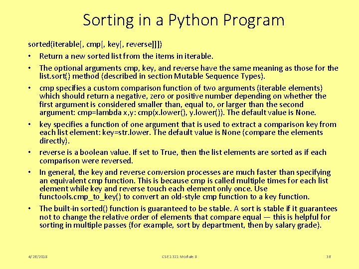 Sorting in a Python Program sorted(iterable[, cmp[, key[, reverse]]]) • Return a new sorted