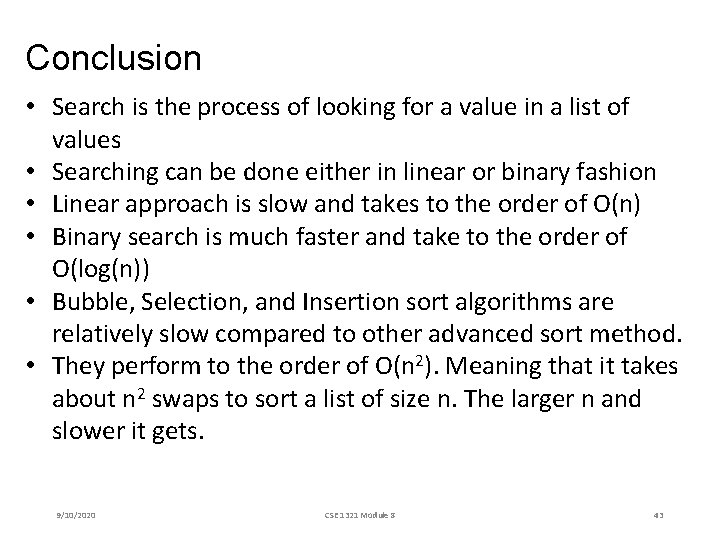 Conclusion • Search is the process of looking for a value in a list Conclusion • Search is the process of looking for a value in a list