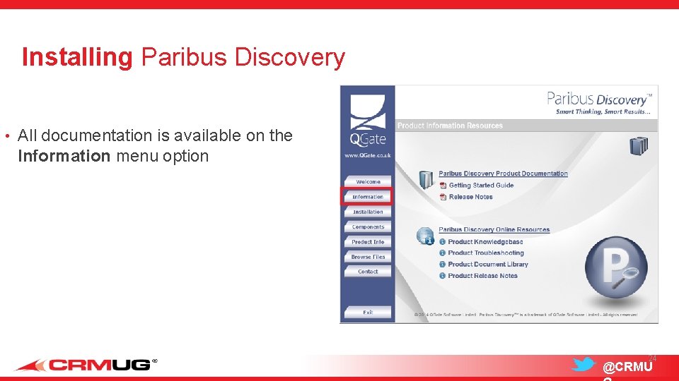 Installing Paribus Discovery • All documentation is available on the Information menu option 24