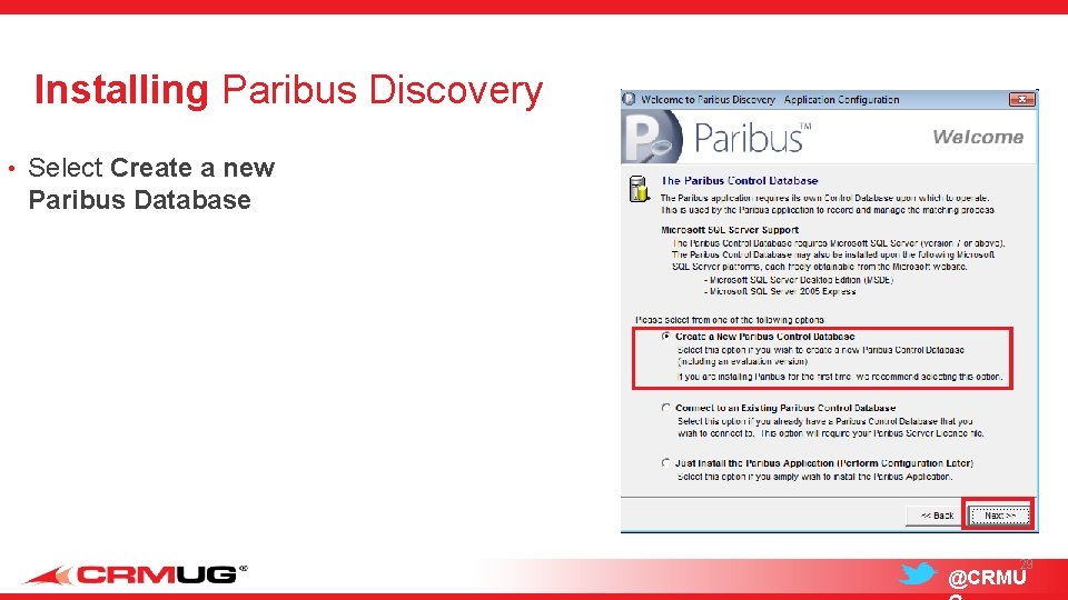 Installing Paribus Discovery • Select Create a new Paribus Database 29 @CRMU 
