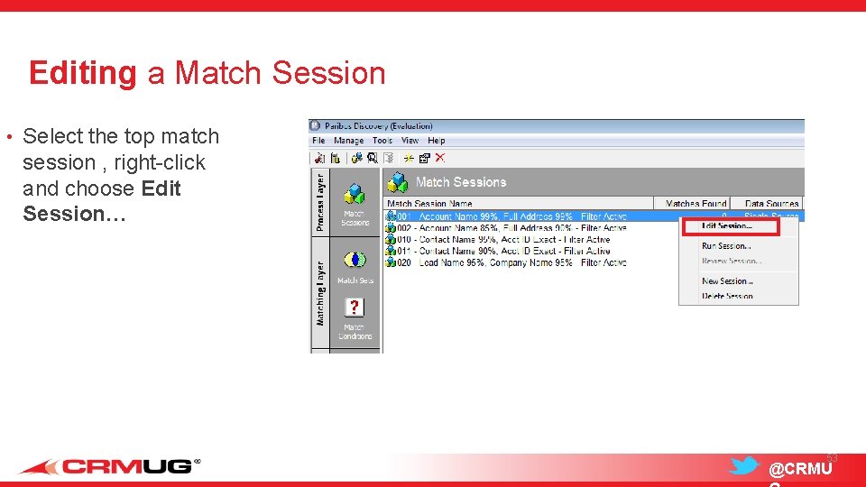 Editing a Match Session • Select the top match session , right-click and choose