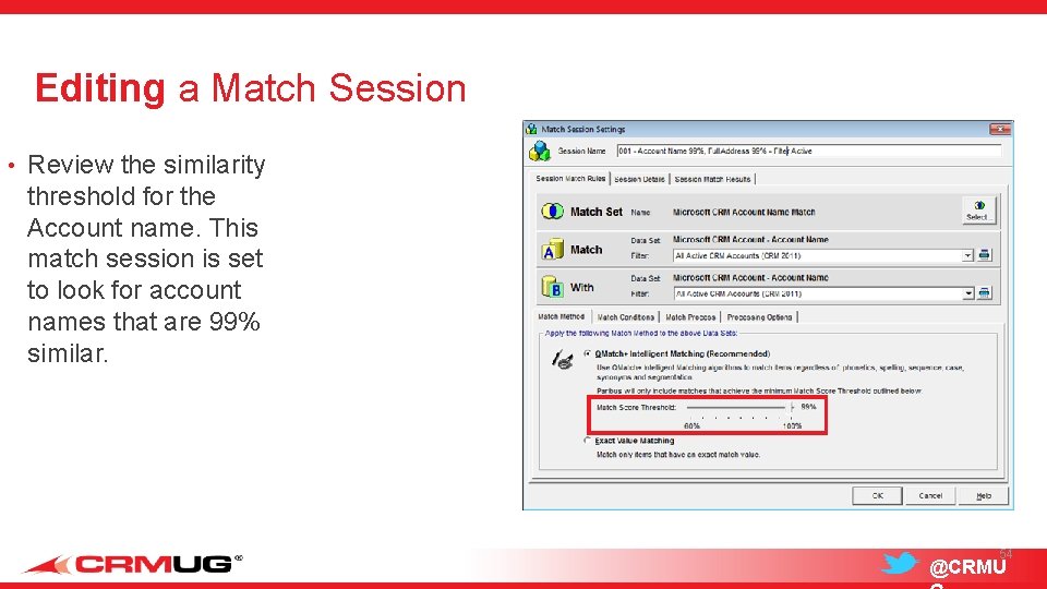 Editing a Match Session • Review the similarity threshold for the Account name. This