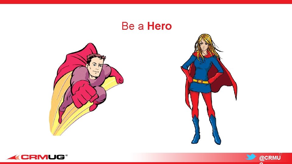 Be a Hero 57 @CRMU 