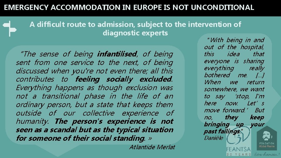 EMERGENCY ACCOMMODATION IN EUROPE IS NOT UNCONDITIONAL A difficult route to admission, subject to