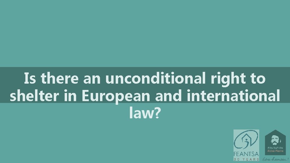 Is there an unconditional right to shelter in European and international law? 